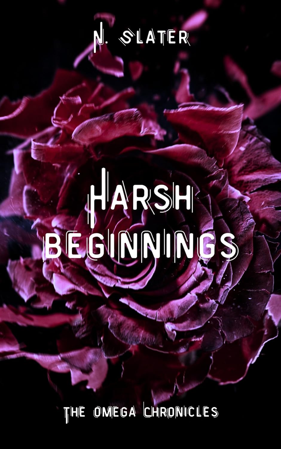 Harsh Beginnings